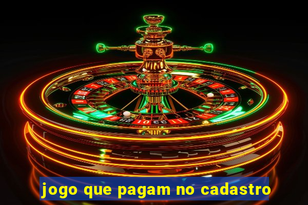 jogo que pagam no cadastro